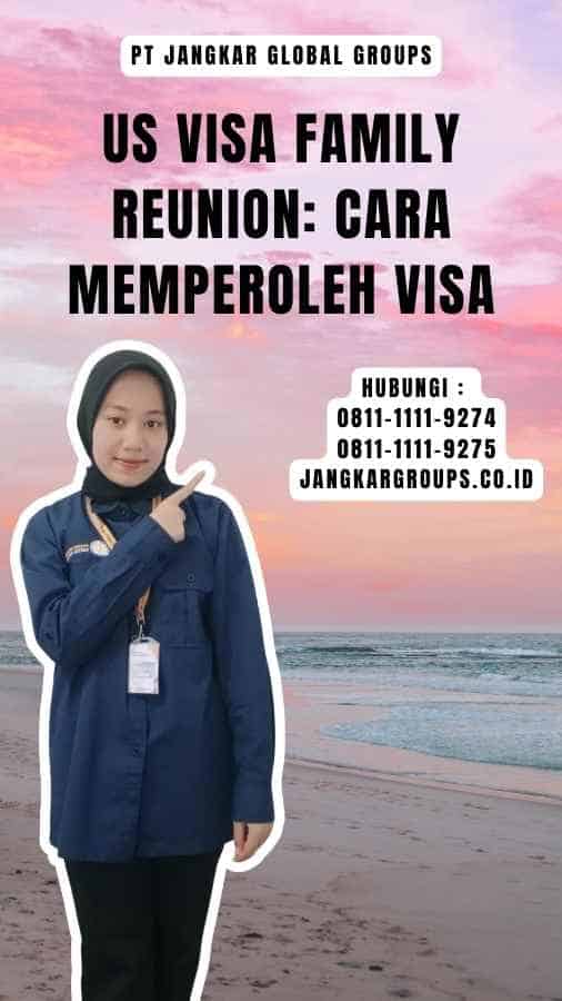 Us Visa Family Reunion Cara Memperoleh Visa