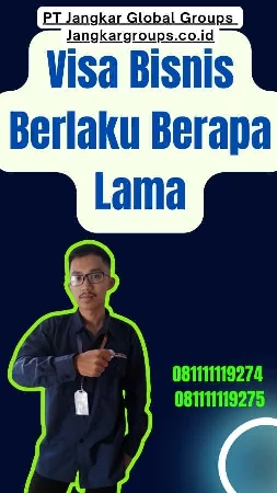 Visa Bisnis Berlaku Berapa Lama