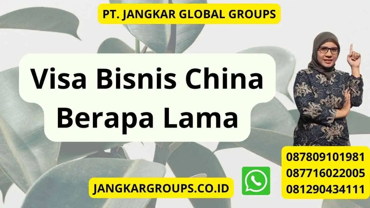 Visa Bisnis China Berapa Lama