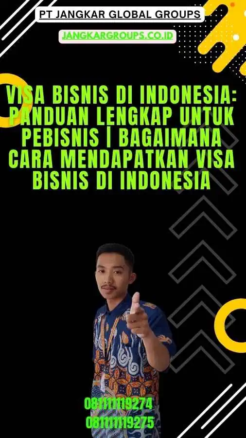 Visa Bisnis di Indonesia Panduan Lengkap untuk Pebisnis Bagaimana Cara Mendapatkan Visa Bisnis di Indonesia