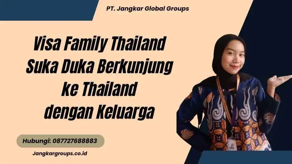 Visa Family Thailand Suka Duka Berkunjung ke Thailand dengan Keluarga