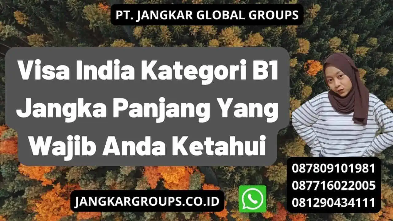 Visa India Kategori B1 Jangka Panjang Yang Wajib Anda Ketahui