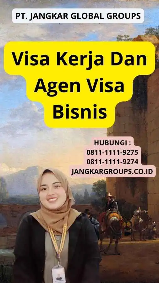 Visa Kerja Dan Agen Visa Bisnis