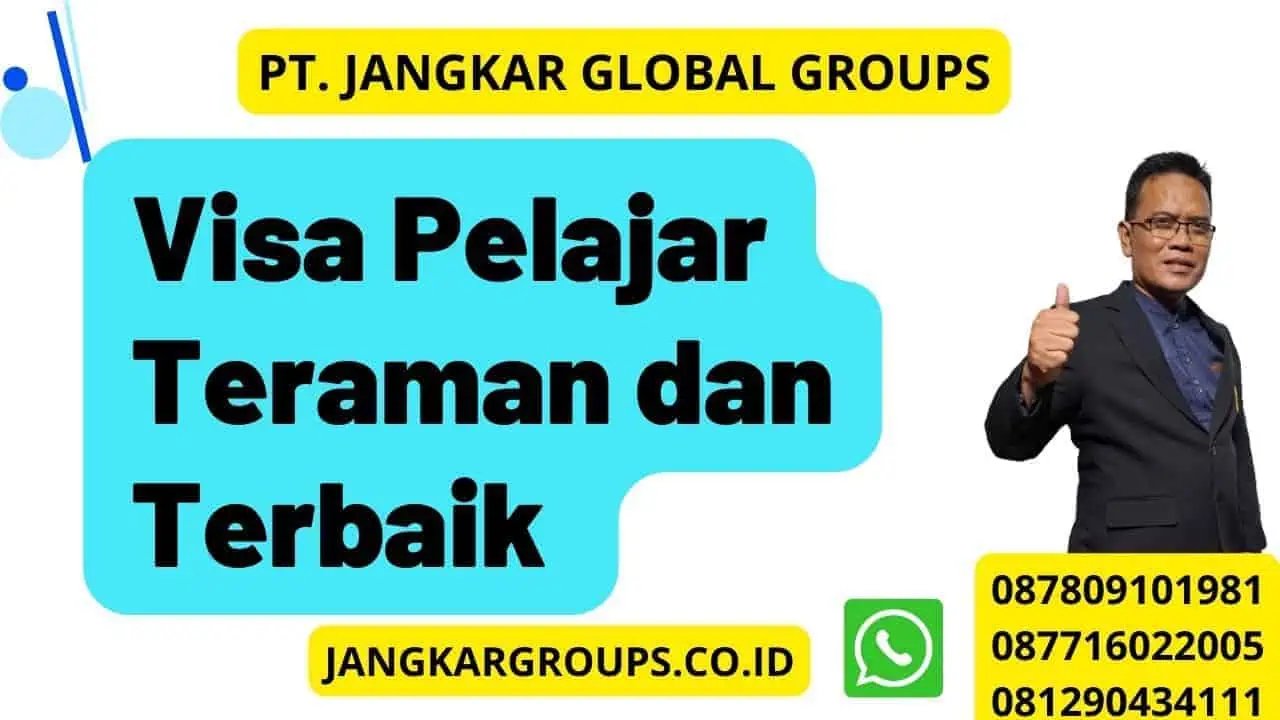 Visa Pelajar Teraman dan Terbaik 