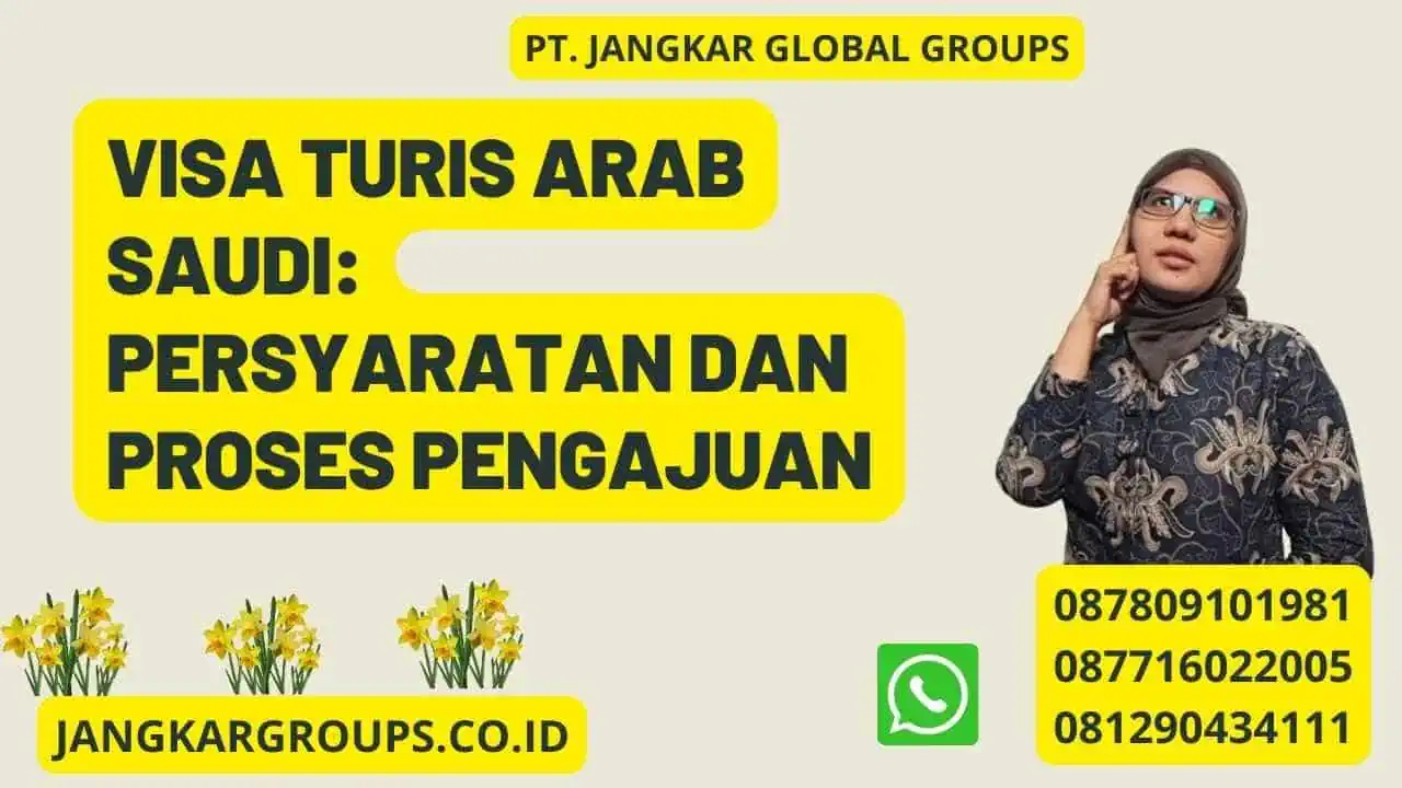 Visa Turis Arab Saudi: Persyaratan dan Proses Pengajuan