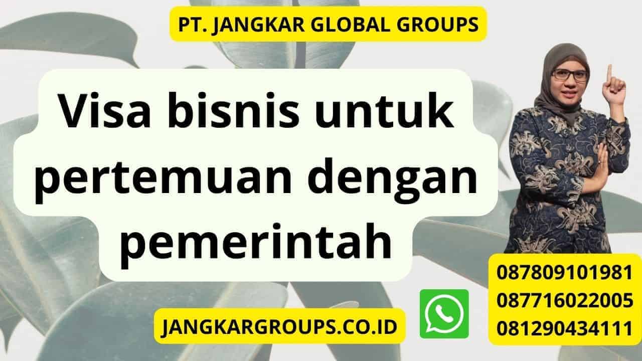 Visa bisnis untuk pertemuan dengan pemerintah