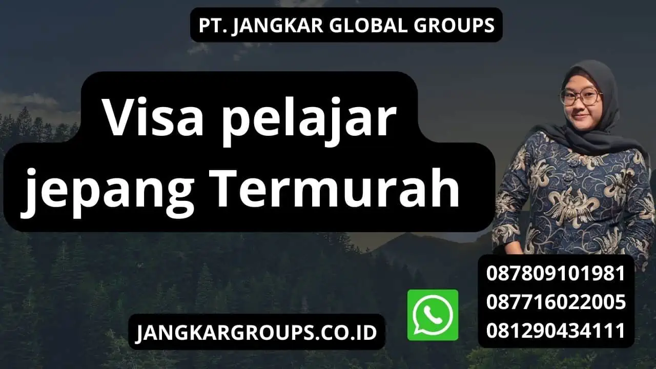 Visa pelajar jepang Termurah 