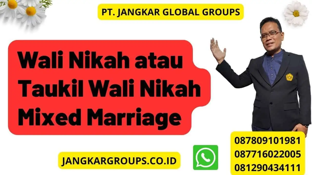 Wali Nikah atau Taukil Wali Nikah Mixed Marriage