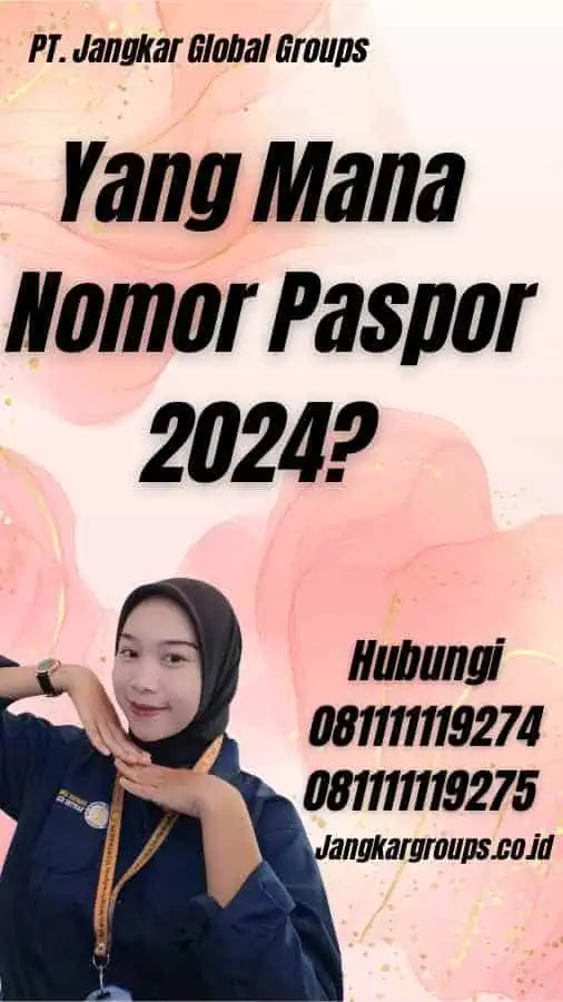 Yang Mana Nomor Paspor 2024?