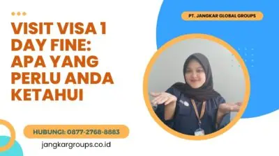 Visit Visa 1 Day Fine: Apa yang Perlu Anda Ketahui