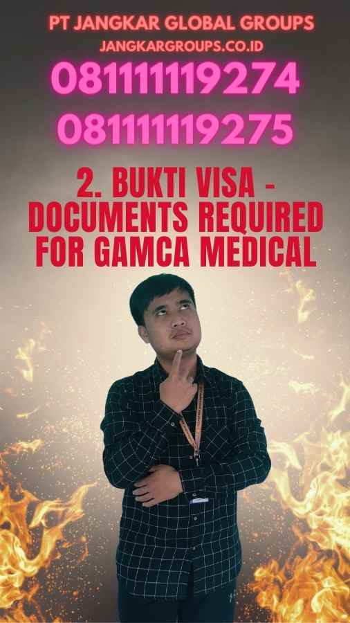 2. Bukti Visa - Documents Required For Gamca Medical