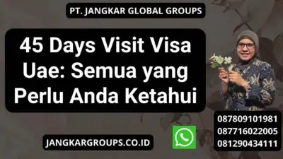 45 Days Visit Visa Uae: Semua yang Perlu Anda Ketahui