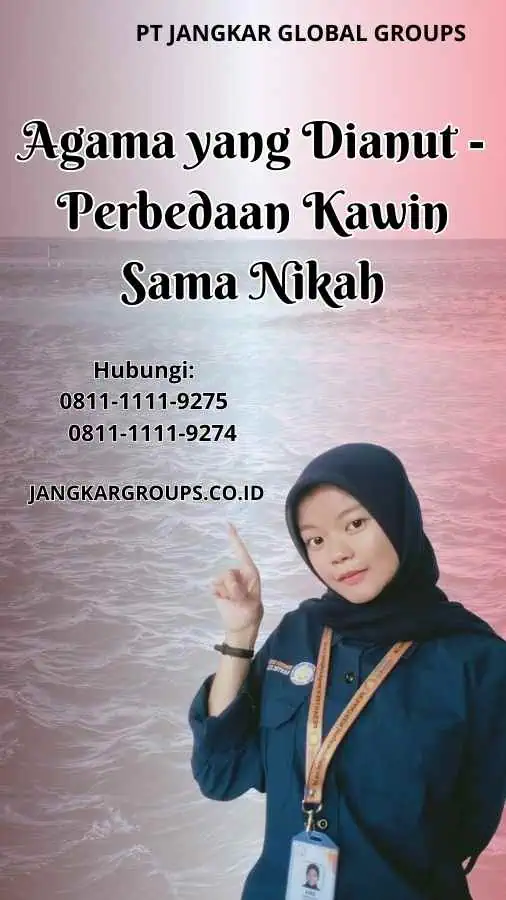 Agama yang Dianut Perbedaan Kawin Sama Nikah