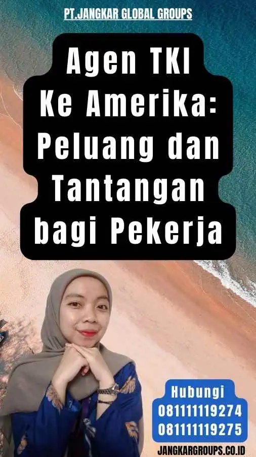 Agen TKI Ke Amerika: Peluang dan Tantangan bagi Pekerja