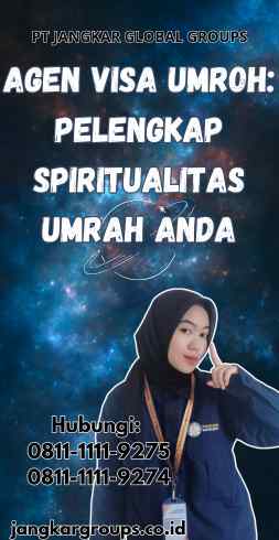 Agen Visa Umroh Pelengkap Spiritualitas Umrah Anda