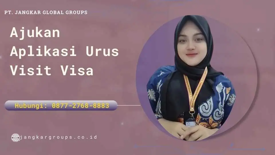 Ajukan Aplikasi Urus Visit Visa