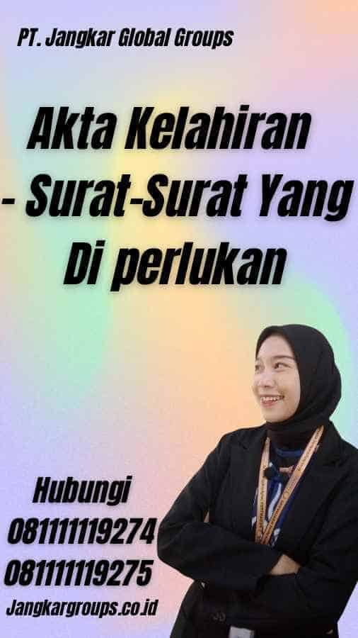 Akta Kelahiran - Surat-Surat Yang Di perlukan