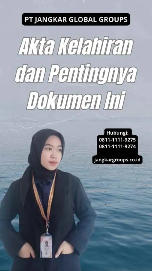 Akta Kelahiran dan Pentingnya Dokumen Ini