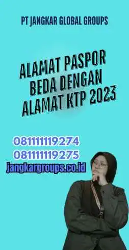 Alamat Paspor Beda Dengan Alamat KTP 2023