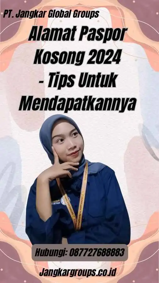 Alamat Paspor Kosong 2024 - Tips Untuk Mendapatkannya