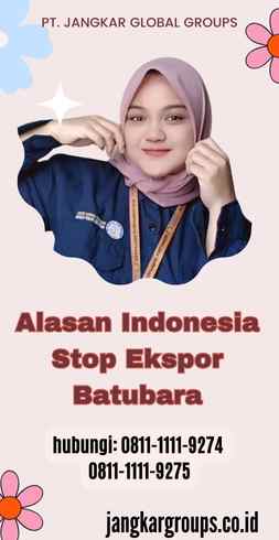 Alasan Indonesia Stop Ekspor Batubara