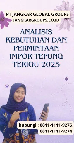 Analisis Kebutuhan dan Permintaan Impor Tepung Terigu 2025