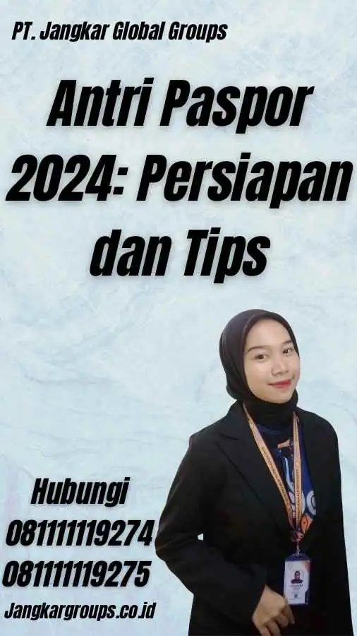 Antri Paspor 2024: Persiapan dan Tips