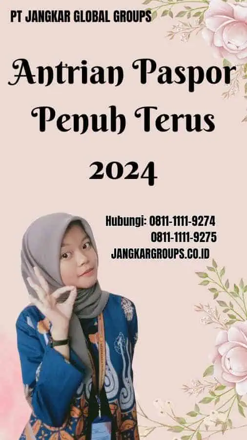 Antrian Paspor Penuh Terus 2024