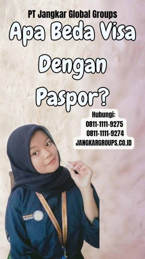 Apa Beda Visa Dengan Paspor