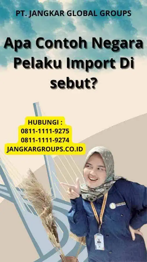 Apa Contoh Negara Pelaku Import Di sebut?