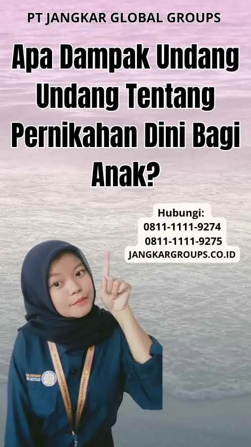 Apa Dampak Undang Undang Tentang Pernikahan Dini Bagi Anak