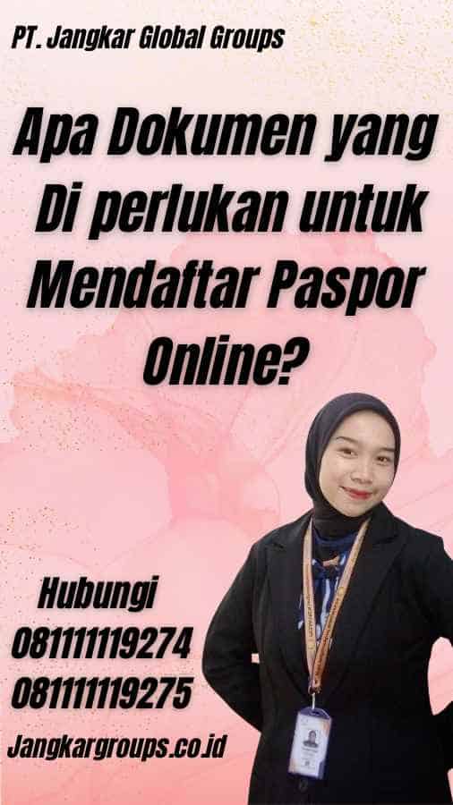 Apa Dokumen yang Di perlukan untuk Mendaftar Paspor Online?