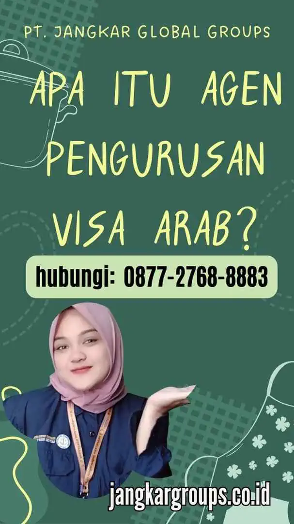 Apa Itu Agen Pengurusan Visa Arab