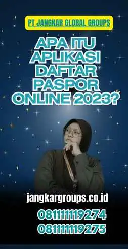 Apa Itu Aplikasi Daftar Paspor Online 2023?