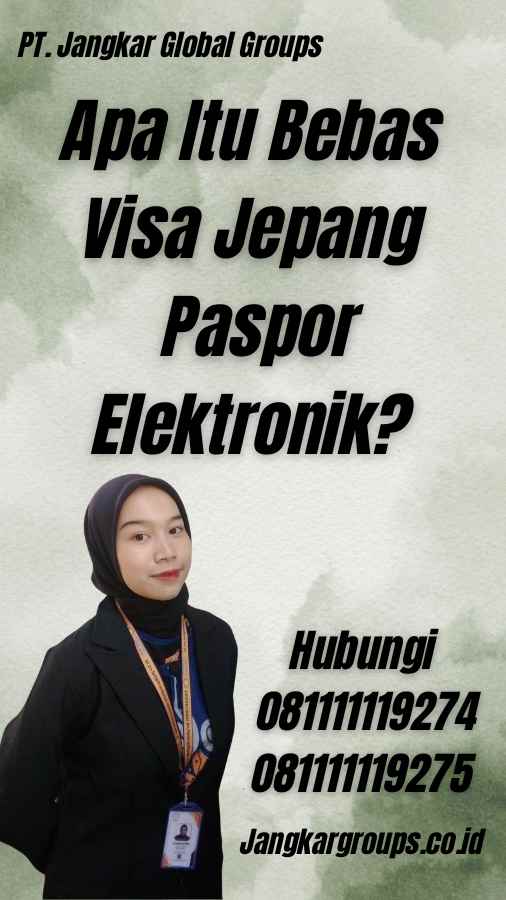 Apa Itu Bebas Visa Jepang Paspor Elektronik?