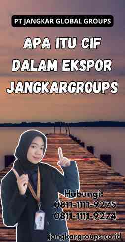 Apa Itu CIF Dalam Ekspor Jangkargroups