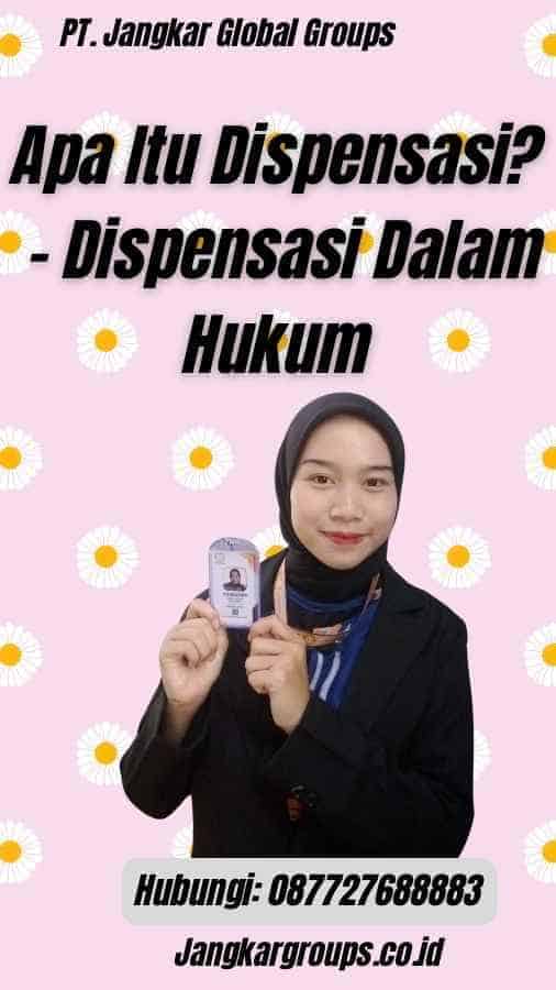 Apa Itu Dispensasi? - Dispensasi Dalam Hukum