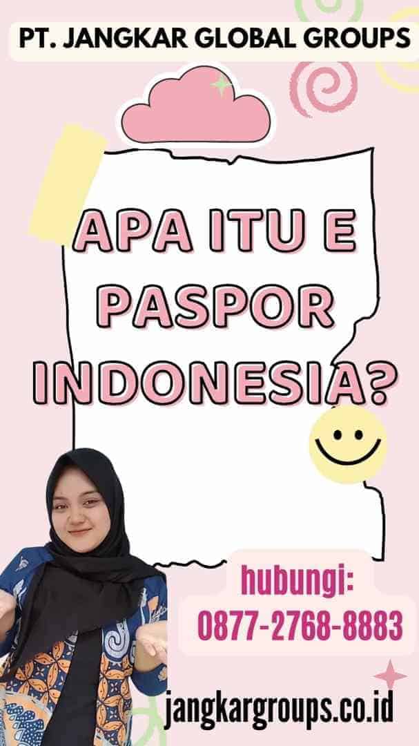 Apa Itu E Paspor Indonesia