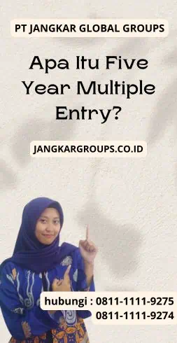 Apa Itu Five Year Multiple Entry