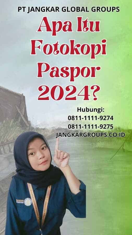 Apa Itu Fotokopi Paspor 2024