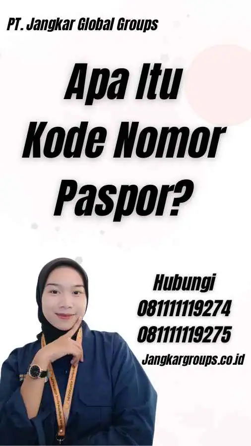 Apa Itu Kode Nomor Paspor?