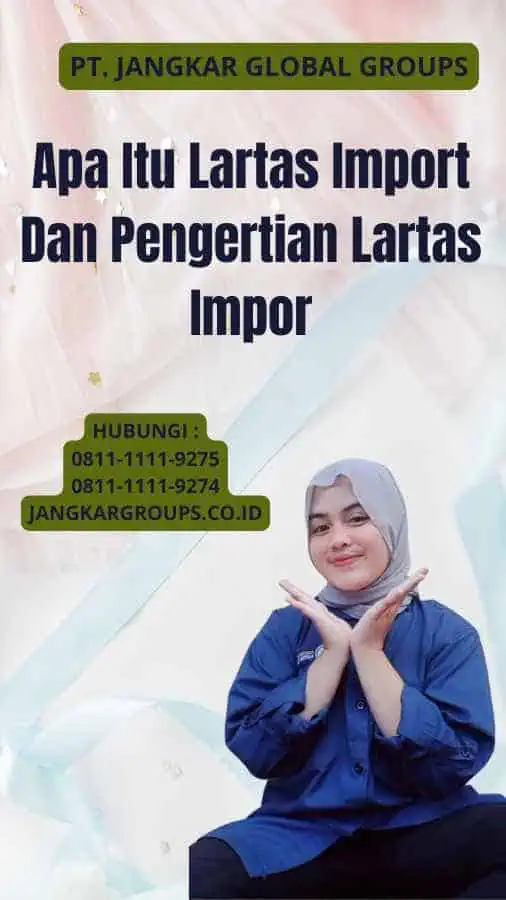 Apa Itu Lartas Import Dan Pengertian Lartas Impor