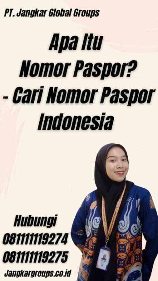 Apa Itu Nomor Paspor? - Cari Nomor Paspor Indonesia