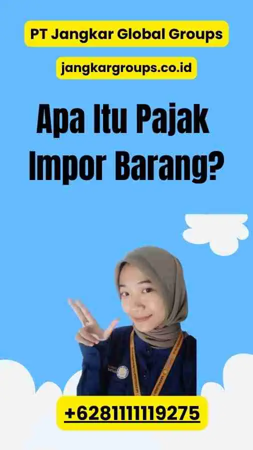 Apa Itu Pajak Impor Barang?