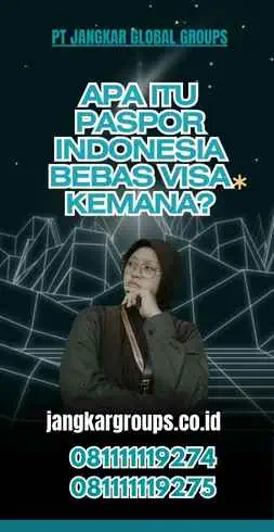 Apa Itu Paspor Indonesia Bebas Visa Kemana?