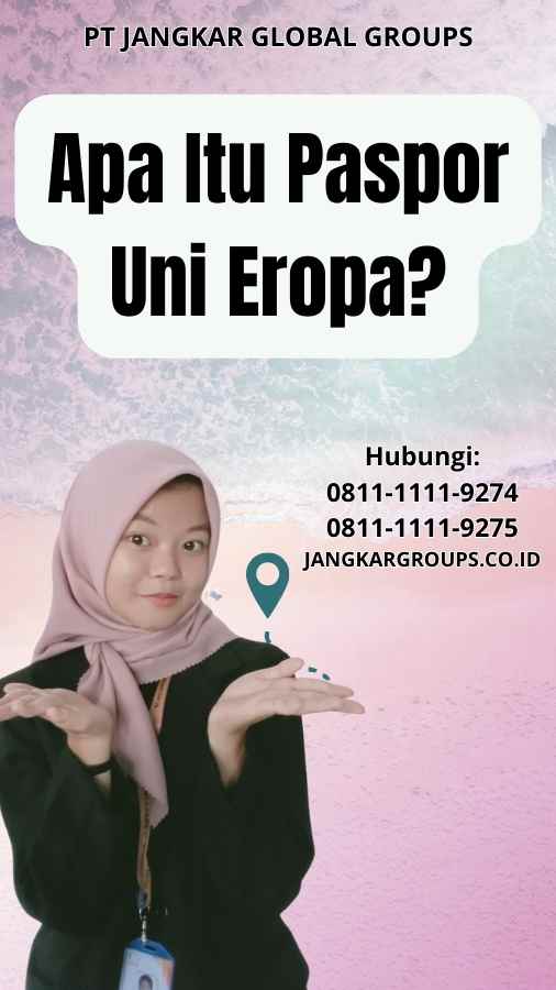 Apa Itu Paspor Uni Eropa