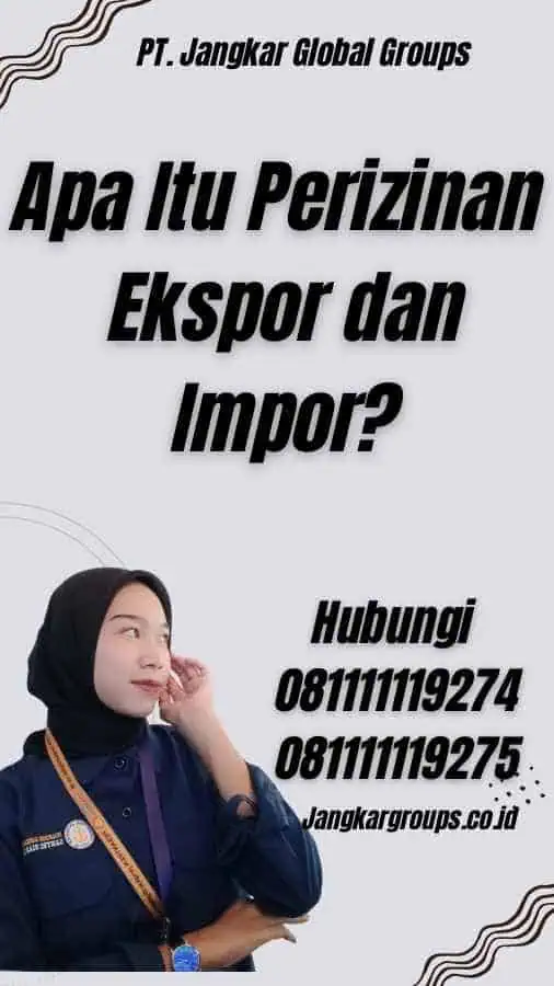 Apa Itu Perizinan Ekspor dan Impor?