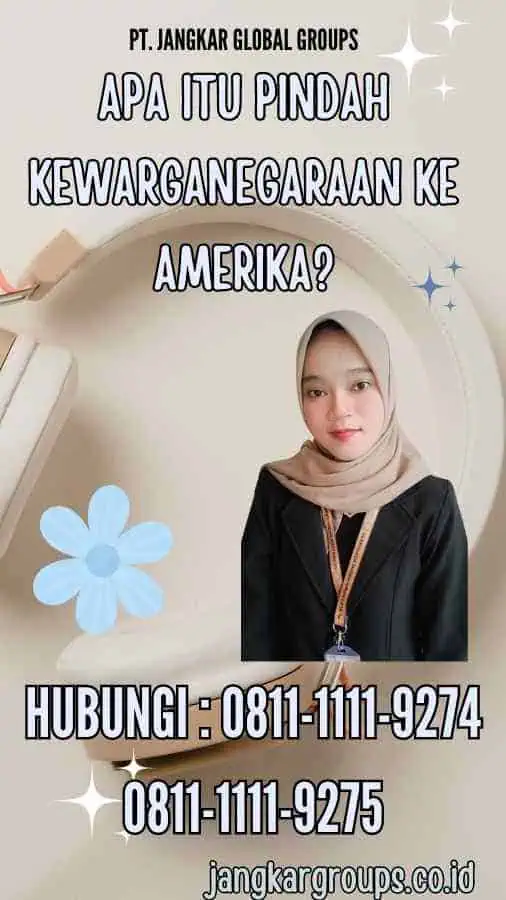 Apa Itu Pindah Kewarganegaraan ke Amerika