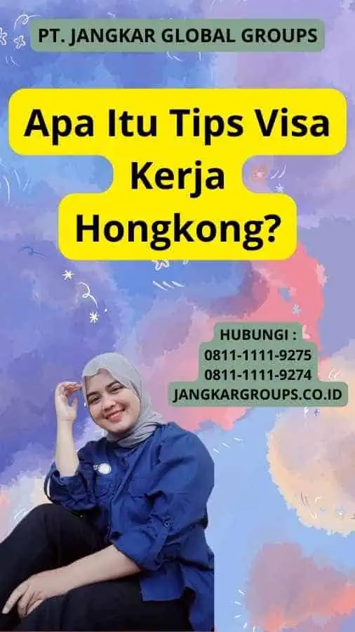 Apa Itu Tips Visa Kerja Hongkong?