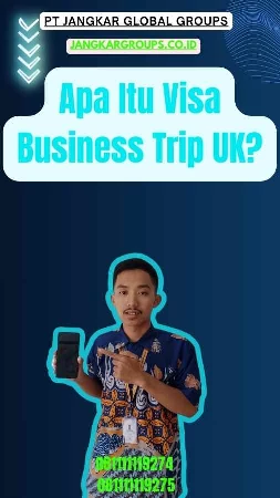 Apa Itu Visa Business Trip UK